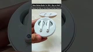 Noise Buds VS 304 - Buy or Not ? Best Earbuds Under 1000 | noise vs 304 | noise earbuds #shorts