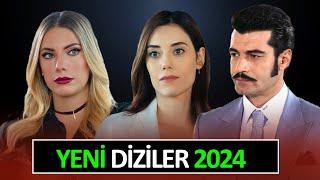 ÇOK YAKINDA BAŞLAYACAK YENİ TÜRK DİZİLER 2024