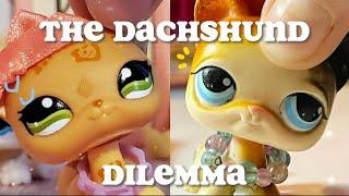 LPS: Dachshund Dilemma! (Ft. LPSKittyCat)