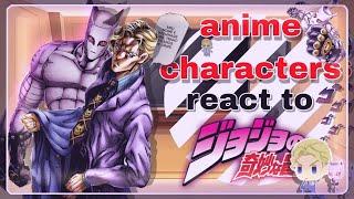 •||  ||• Anime Characters react to Jojo's Bizarre Adventure {• 4/8||No Ships||Spoleirs •} •||  ||•