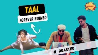 Taal | Funny Movie Review | Boombastic India Roast | Forever Ruined | Aishwarya Rai | Akshay Khanna