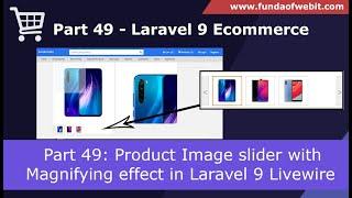 Laravel 9 Ecom - Part 49: Product Image slider with Magnifying effect | Image magnifier on hover