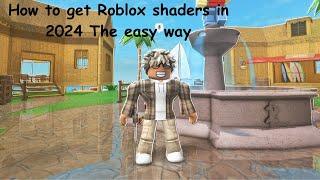 How to get Roblox shaders The easy way