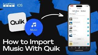 See How to Import Your Favorite Music With Quik | iOS