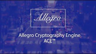 Allegro Cryptography Engine – ACE™ FIPS Validated Cryptography for IoT Applications