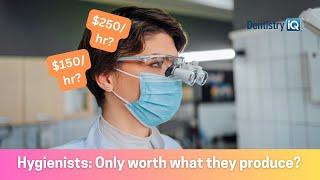 Are hygienists only worth what they produce? A dentist and RDH discuss