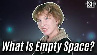 What is empty space?