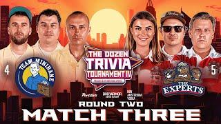 4-Team Minihane vs. 5-The Experts | Rd 2, Match 7 - The Dozen Trivia Tournament IV