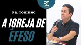 Mensagem à Igreja de Éfeso - Pastor Toninho