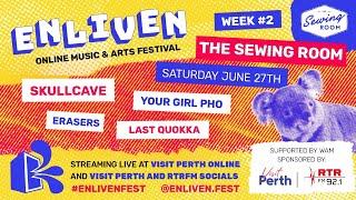 Enliven Fest #2 - The Sewing Room w/ Skullcave, Your Girl Pho, Last Quokka, Erasers and more