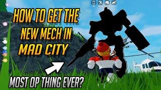  HOW TO GET THE MECH IN MAD CITY!  | Roblox