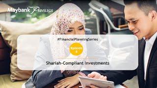 #MaybankPrivilege #FinancialPlanningSeries - Episode 8: Shariah-Compliant Investments