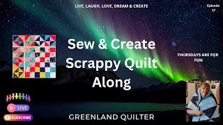 Thursday's Sew & Create Scrappy Quilt Along EP17 #quilting #sewing #diy #scrappy  #fyp #sewalong