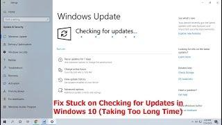 Fix Windows 10 Checking for Update Stuck or Taking Too Long Time