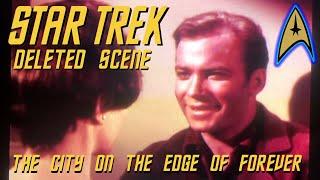 Star Trek: Deleted Scene - The City On The Edge Of Forever - "Kirk & Edith Have Fallen In Love"