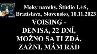 Voising - Meky naveky, Štúdio L+S, Bratislava, Slovensko, 10.11.2023