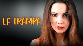 LA TRAMPA | Amor - Series y novelas en Español