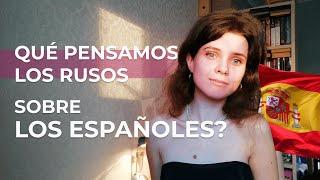 10 Estereotipos sobre los españoles | ¿Qué pensamos los rusos sobre los españoles y España?