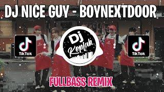 DJ NICE GUY - BOYNEXTDOOR (FULLBASS REMIX) | DJ KPOP REMIX VIRAL TIKTOK TERBARU 2024