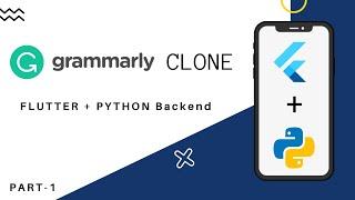 Grammarly Clone | App Development With Flutter and Python FastAPI | Part-1 | bilCodes