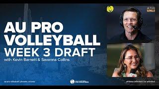 2024 AU Pro Volleyball: Week 3 Draft