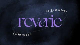 Reverie || Official Lyric Video by Halfy & Winks