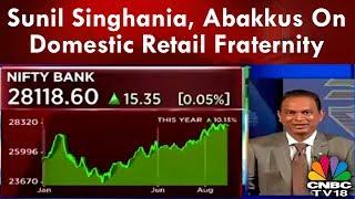 Sunil Singhania, Abakkus On Domestic Retail Fraternity | CNBC-TV18