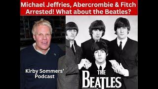 Michael "Mike" Jeffries former CEO Abercrombie & Fitch arrested! How is he connected to the BEATLES?