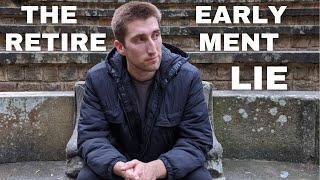 Early Retirement Is a Lie (and I Fell For It)