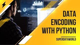 How To Perform Data Encoding In Python