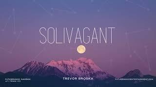 Trevor Broska - "Solivagant" (Official Audio) | Futuresonic Jukebox