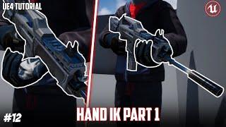 UE4: TUTORIAL #12 | Hand IK to hold weapon [Part 1] (Third person shooter)