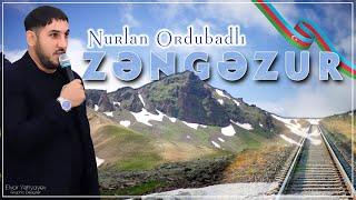 Nurlan Ordubadlı - Zəngəzur(Yeni 2024)