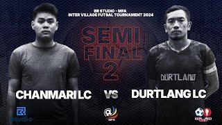 BR STUDIO - MFA Inter Village Futsal Tournament 2024, SEMI FINAL, CHANMARI LC vs DURTLANG LC