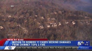 Motion to dismiss 11 cases seeking damages from Chimney Tops 2 fire