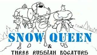 Три богатыря и Снежная Королева/Three Russian Bogaturs & Snow Queen (animation)