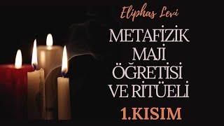 Metafizik Maji Öğretisi ve Ritüeli - Eliphas Levi (1. Kısım - 1/2)