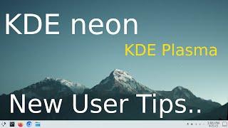 KDE neon - KDE Plasma - New Version 9-2023 tips for new users.