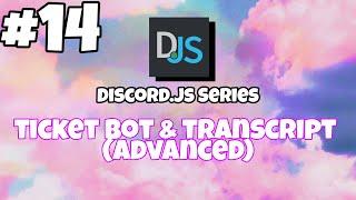 #14 Ticket Bot & Transcript | ADVANCED | discord.js v12 TUTORIALS.