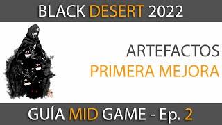 Black Desert 2022 - Guía de Mid Game 2 - ¡Mejora tus artefactos!