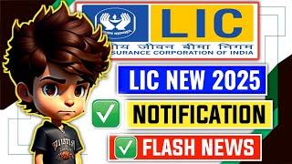  LIC 2025 Notification - Flash News On Website 