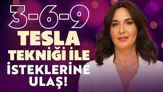 İsteklerine Ulaşacaksın! 3-6-9 TESLA TEKNİĞİ Nasıl Uygulanır? | Ayşe Tolga