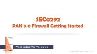 LabMinutes# SEC0292 - PAN 9.0 Firewall Getting Started