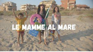 LE MAMME AL MARE 