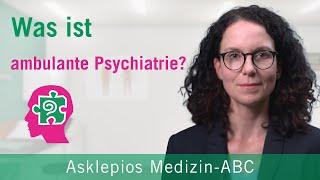 Was ist ambulante Psychiatrie? - Medizin ABC | Asklepios