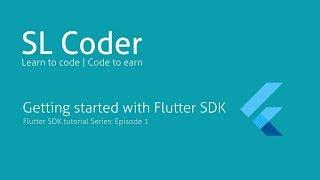 Getting Started with Flutter SDK- Introduction | Installation | Running our first app- Ep. 1