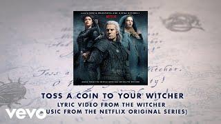 Toss A Coin To Your Witcher (From "The Witcher: Season 1" Soundtrack) (Lyric Video from Th...