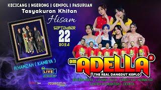 OM ADELLA || KECICANG-NGERONG-GEMPOL || BOSSMILG AUDIO || 22 SEPTEMBER 2024