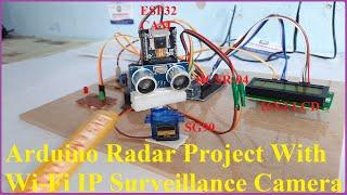 Arduino Radar Project With Wi-Fi IP Surveillance Camera