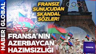 Fransa'nın Azerbaycan Hazımsızlığı! Olimpiyat Açılışında Fransız Sunucudan Skandal AzerbaycanSözleri